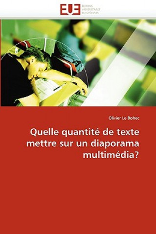 Книга Quelle Quantit  de Texte Mettre Sur Un Diaporama Multim dia? Olivier Le Bohec