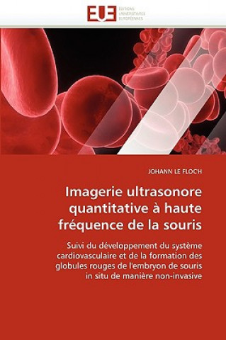 Kniha Imagerie Ultrasonore Quantitative   Haute Fr quence de la Souris Johann Le Floc'h