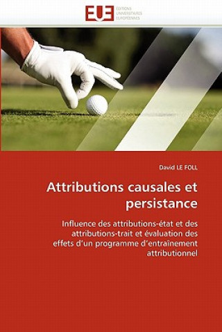 Kniha Attributions Causales Et Persistance David Le Foll