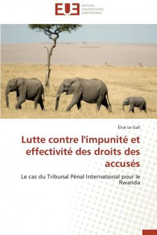 Kniha Lutte Contre l'Impunit  Et Effectivit  Des Droits Des Accus s Élise Le Gall