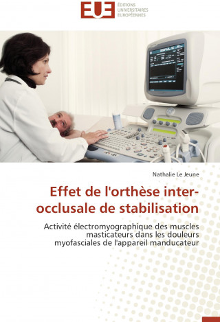 Knjiga Effet de l'orthèse inter-occlusale de stabilisation Nathalie Le Jeune