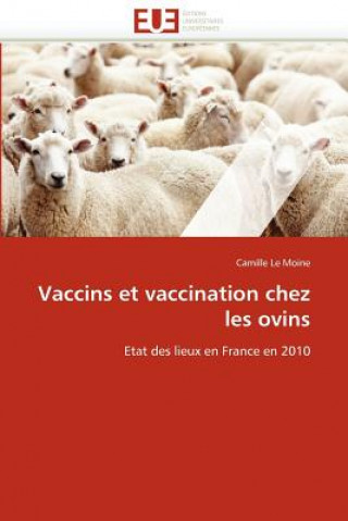 Книга Vaccins Et Vaccination Chez Les Ovins Camille Le Moine