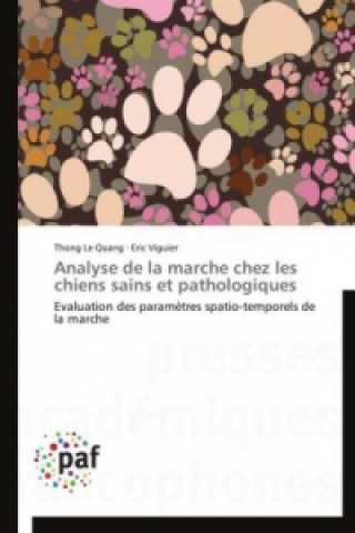 Kniha Analyse de la marche chez les chiens sains et pathologiques Thong Le Quang