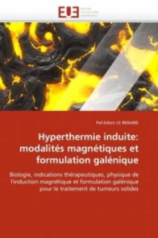 Kniha Hyperthermie induite: modalités magnétiques et formulation galénique Pol-Edern Le Renard