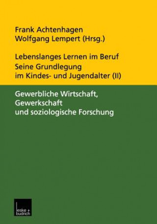 Kniha Lebenslanges Lernen Im Beruf -- Seine Grundlegung Im Kindes- Und Jugendalter Frank Achtenhagen