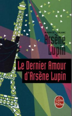 Knjiga Le dernier amour d'Arsene Lupin Maurice Leblanc