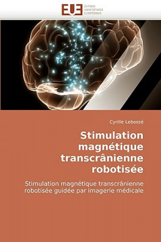 Livre Stimulation Magn tique Transcr nienne Robotis e Cyrille Lebossé