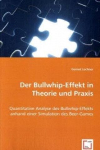 Carte Der Bullwhip-Effekt in Theorie und Praxis Gernot Lechner