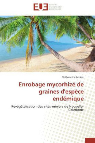 Book Enrobage mycorhizé de graines d'espèce endémique Nathanaëlle Leclerc