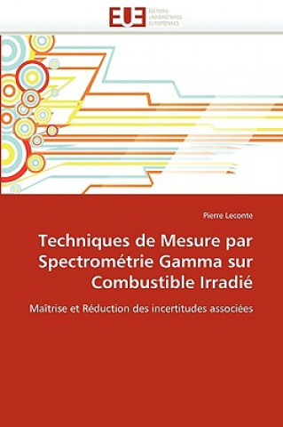 Kniha Techniques de Mesure Par Spectrom trie Gamma Sur Combustible Irradi Pierre Leconte
