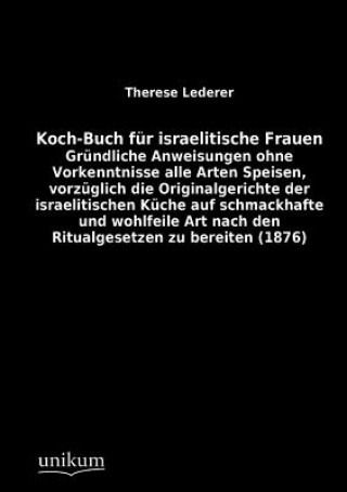 Kniha Koch-Buch Fur Israelitische Frauen Therese Lederer