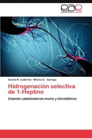 Knjiga Hidrogenacion Selectiva de 1-Heptino Cecilia R. Lederhos