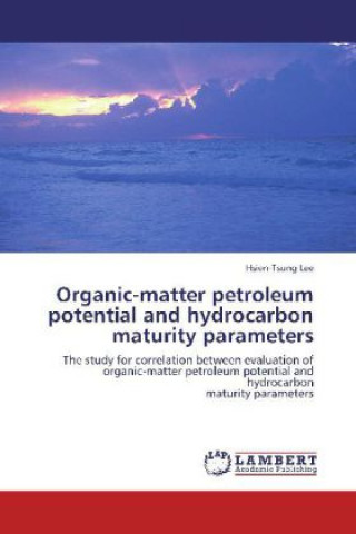 Kniha Organic-matter petroleum potential and hydrocarbon maturity parameters Hsien-Tsung Lee