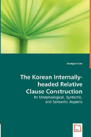 Carte Korean Internally-headed Relative Clause Construction Jeongrae Lee