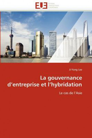 Book La Gouvernance d''entreprise Et l''hybridation Ji-Yong Lee