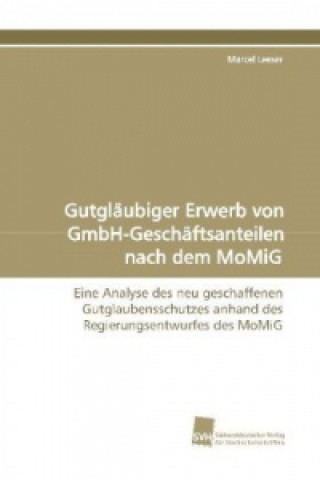 Kniha Gutgläubiger Erwerb von GmbH-Geschäftsanteilen nach dem MoMiG Marcel Leeser