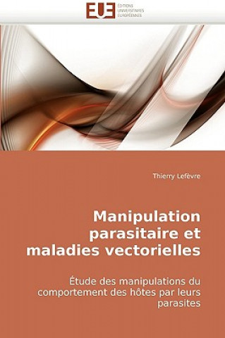 Livre Manipulation Parasitaire Et Maladies Vectorielles Lefevre-T