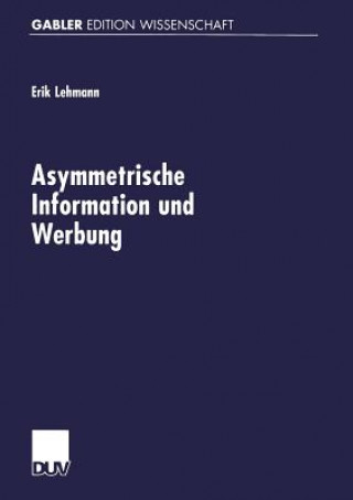 Kniha Asymmetrische Information Und Werbung Erik Lehmann