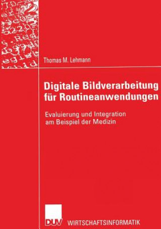 Carte Digitale Bildverarbeitung fur Routineanwendungen Thomas M. Lehmann