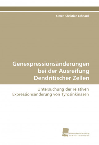 Carte Genexpressionsänderungen bei der Ausreifung Dendritischer Zellen Simon Christian Lehnard