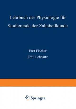 Könyv Lehrbuch Der Physiologie Fur Studierende Der Zahnheilkunde Enst Fischer