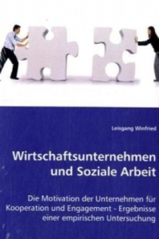 Könyv Wirtschaftsunternehmen und Soziale Arbeit Winfried Leisgang