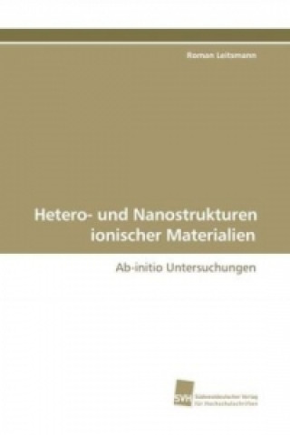 Kniha Hetero- und Nanostrukturen ionischer Materialien Roman Leitsmann