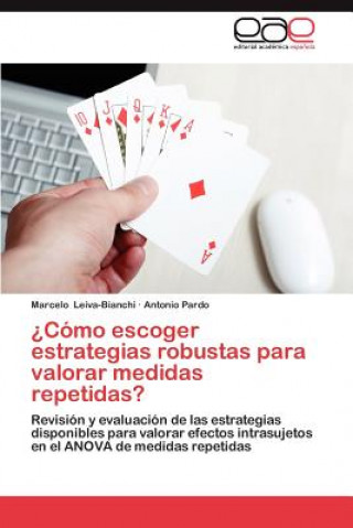 Livre Como Escoger Estrategias Robustas Para Valorar Medidas Repetidas? Marcelo Leiva-Bianchi