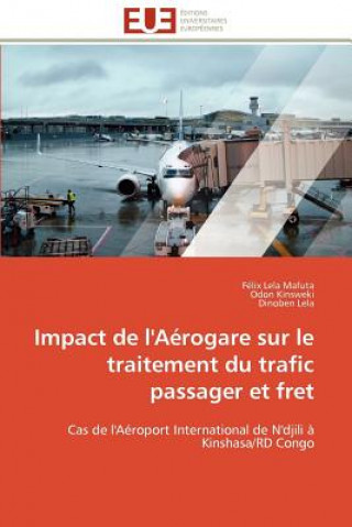 Kniha Impact de l'A rogare Sur Le Traitement Du Trafic Passager Et Fret Félix Lela Mafuta