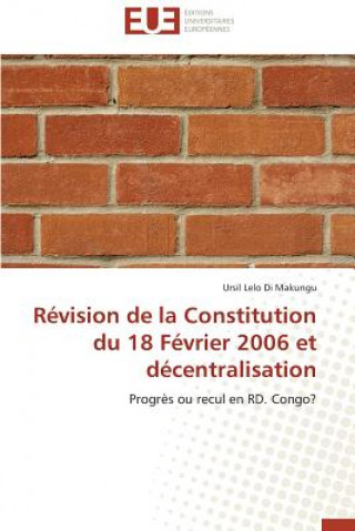 Buch R vision de la Constitution Du 18 F vrier 2006 Et D centralisation Ursil Lelo Di Makungu