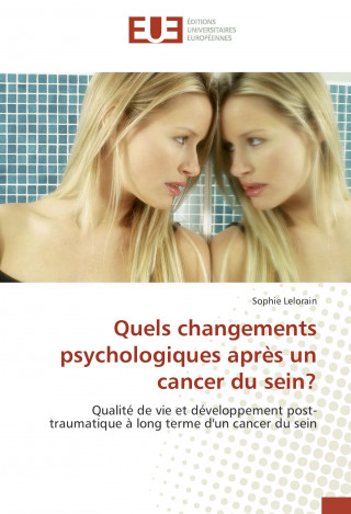Kniha Quels changements psychologiques après un cancer du sein? Sophie Lelorain