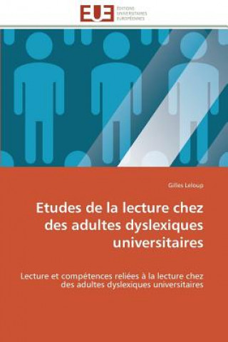 Könyv Etudes de la Lecture Chez Des Adultes Dyslexiques Universitaires LeLoup-G