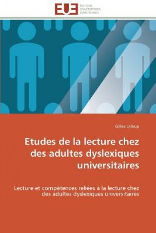 Książka Etudes de la Lecture Chez Des Adultes Dyslexiques Universitaires LeLoup-G