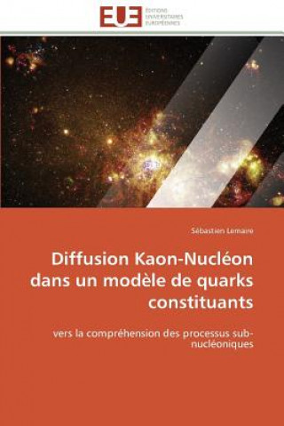 Książka Diffusion kaon-nucleon dans un modele de quarks constituants Sébastien Lemaire