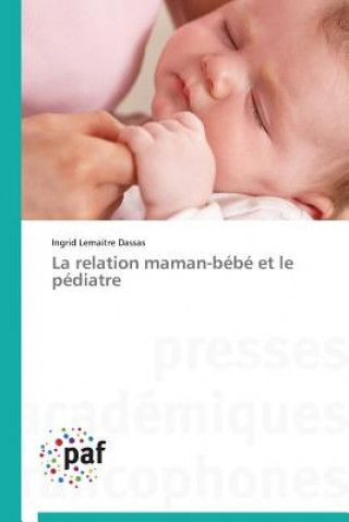 Carte La Relation Maman-Bebe Et Le Pediatre Ingrid Lemaitre Dassas