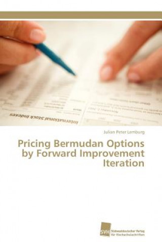 Buch Pricing Bermudan Options by Forward Improvement Iteration Julian Peter Lemburg