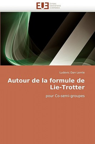 Könyv Autour de La Formule de Lie-Trotter Ludovic Dan Lemle