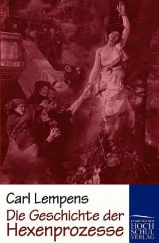 Kniha Geschichte der Hexenprozesse Carl Lempens
