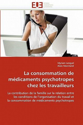 Kniha Consommation de M dicaments Psychotropes Chez Les Travailleurs Myriam Lengyel