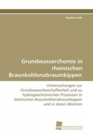 Kniha Grundwasserchemie in rheinischen Braunkohlenabraumkippen Stephan Lenk