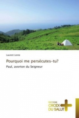 Livre Pourquoi me persécutes-tu? Laurent Lenne