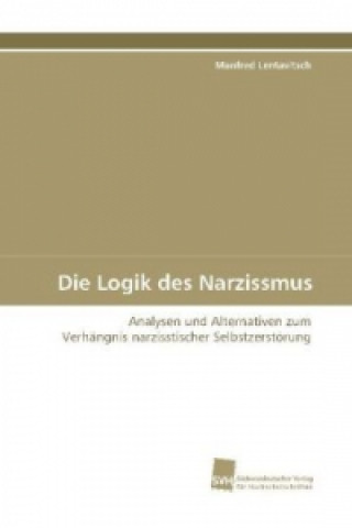 Buch Die Logik des Narzissmus Manfred Lentavitsch