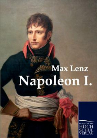 Könyv Napoleon I. Max Lenz