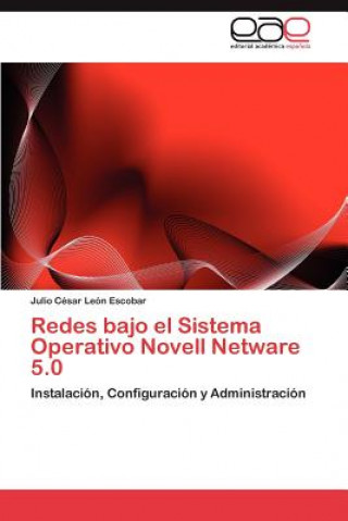 Carte Redes Bajo El Sistema Operativo Novell NetWare 5.0 Julio C Le N Escobar