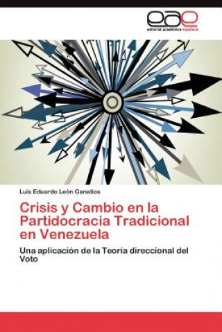 Buch Crisis y Cambio en la Partidocracia Tradicional en Venezuela Luis Eduardo León Ganatios