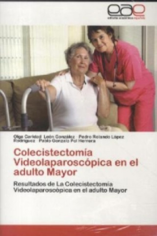 Carte Colecistectomía Videolaparoscópica en el adulto Mayor Olga Caridad León González
