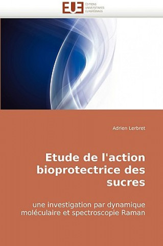 Kniha Etude de l''action Bioprotectrice Des Sucres Adrien Lerbret