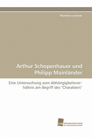 Kniha Arthur Schopenhauer Und Philipp Mainlander Thorsten Lerchner