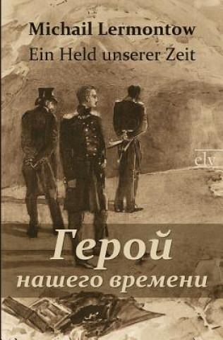 Kniha Ein Held Unserer Zeit/Geroj Naschego Vremeni Michail J. Lermontow