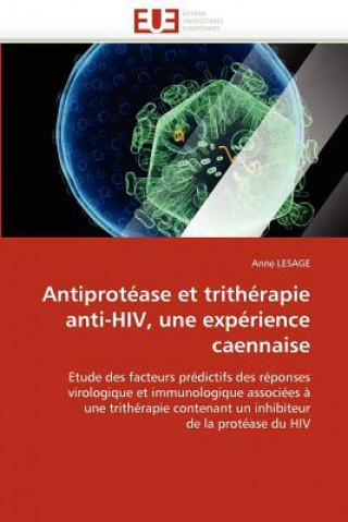 Knjiga Antiprot ase Et Trith rapie Anti-Hiv, Une Exp rience Caennaise Lesage-A